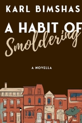 Cover of A Habit of Smoldering