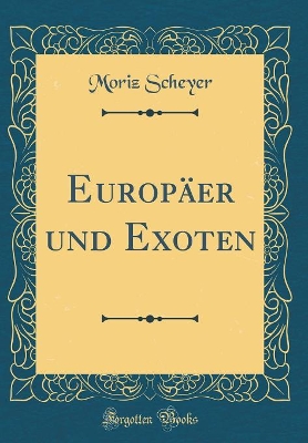 Book cover for Europäer und Exoten (Classic Reprint)