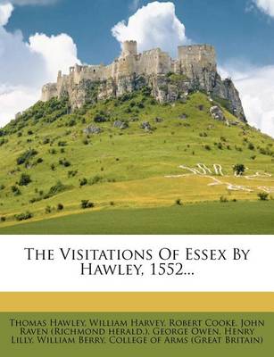 Book cover for The Visitations of Essex by Hawley, 1552...
