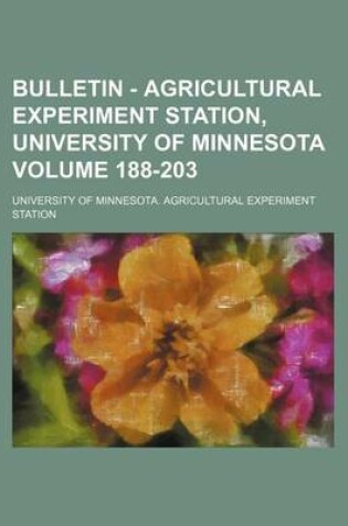 Cover of Bulletin - Agricultural Experiment Station, University of Minnesota Volume 188-203