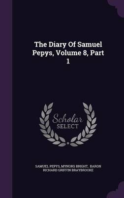 Book cover for The Diary of Samuel Pepys, Volume 8, Part 1