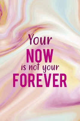 Book cover for Your Now Is Not Your Forever