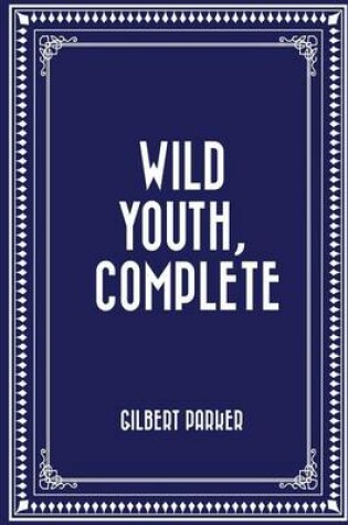 Cover of Wild Youth, Complete