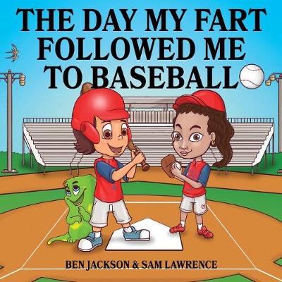 Book cover for The Day My Fart Followed Me To Baseball