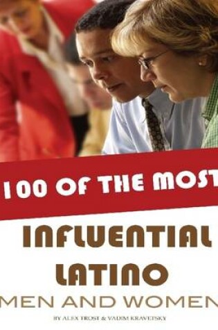 Cover of 100 of the Most Influential Latino Men and Women