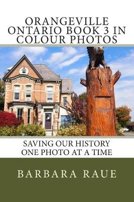 Book cover for Orangeville Ontario Book 3 in Colour Photos