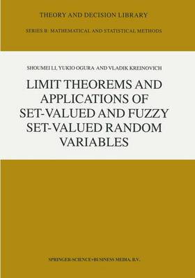 Cover of Limit Theorems and Applications of Set-Valued and Fuzzy Set-Valued Random Variables