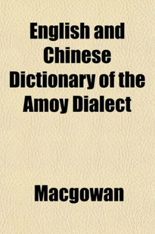 Cover of English and Chinese Dictionary of the Amoy Dialect