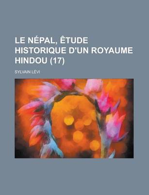 Book cover for Le Nepal, Etude Historique D'Un Royaume Hindou (17)