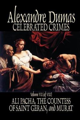 Book cover for Celebrated Crimes, Vol. VII by Alexandre Dumas, Fiction, True Crime, Literary Collections