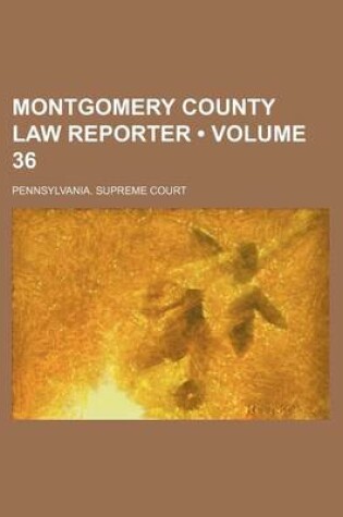 Cover of Montgomery County Law Reporter (Volume 36)