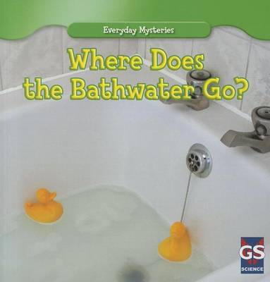 Cover of Where Does the Bathwater Go?