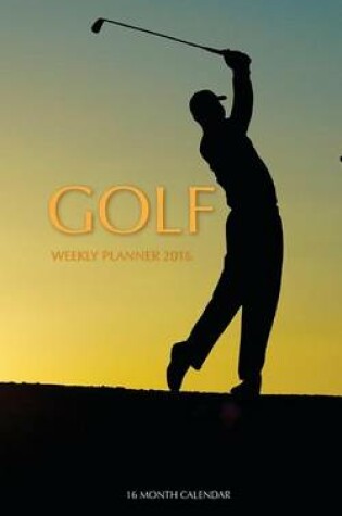 Cover of Golf Weekly Planner 2016