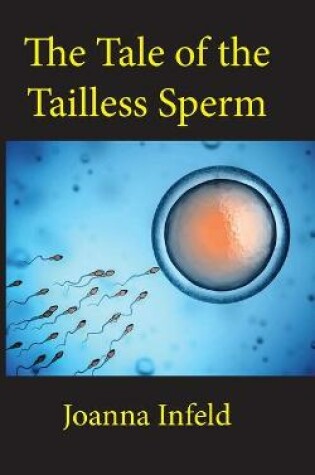 Cover of The Tale of the Tailless Sperm