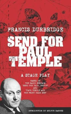 Book cover for Send For Paul Temple (A Stage Play) based on the radio serials Send For Paul Temple and Paul Temple and the Front Page Men