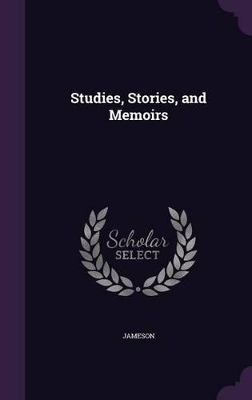 Book cover for Studies, Stories, and Memoirs