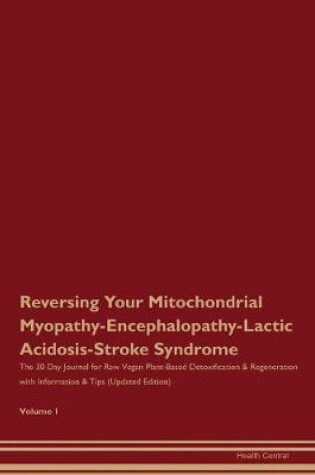 Cover of Reversing Your Mitochondrial Myopathy-Encephalopathy-Lactic Acidosis-Stroke Syndrome