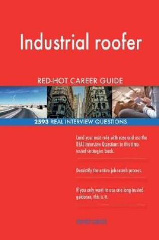 Cover of Industrial roofer RED-HOT Career Guide; 2593 REAL Interview Questions