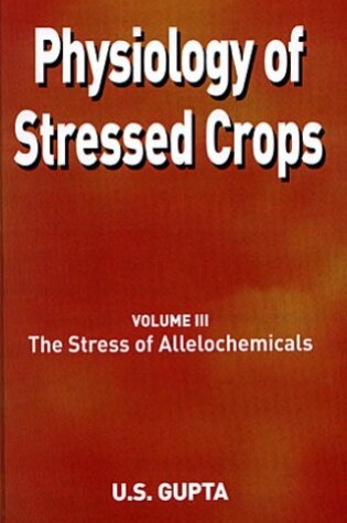 Cover of Physiology of Stressed Crops, Vol. 3