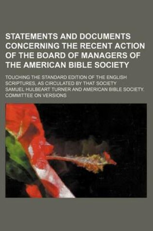 Cover of Statements and Documents Concerning the Recent Action of the Board of Managers of the American Bible Society; Touching the Standard Edition of the English Scriptures, as Circulated by That Society