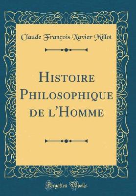 Book cover for Histoire Philosophique de l'Homme (Classic Reprint)