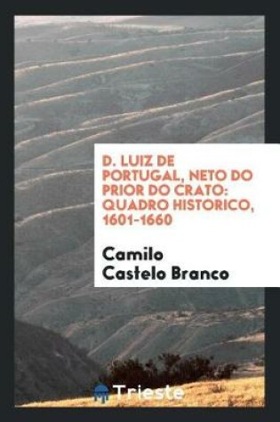 Cover of D. Luiz de Portugal, Neto Do Prior Do Crato
