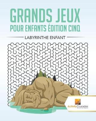 Book cover for Grands Jeux Pour Enfants Édition Cinq
