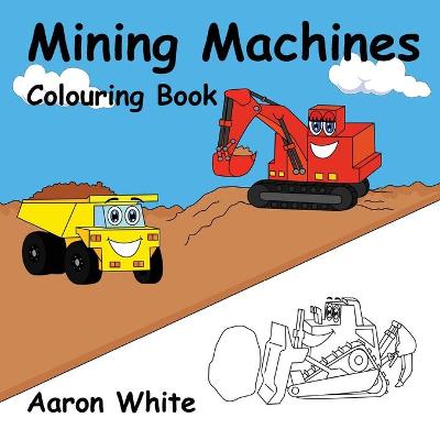 Book cover for Mining Machines Colouring Book