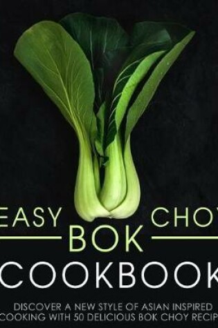 Cover of Easy Bok Choy Cookbook