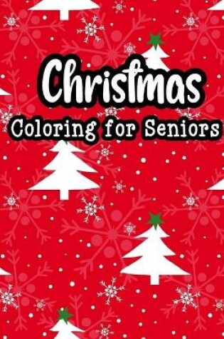 Cover of Christmas coloring for seniors