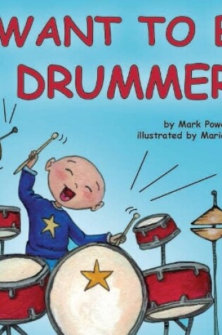Cover of I Want to Be a Drummer!