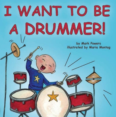 Book cover for I Want to Be a Drummer!