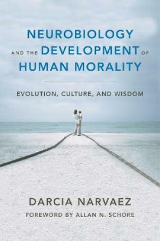 Cover of Neurobiology and the Development of Human Morality