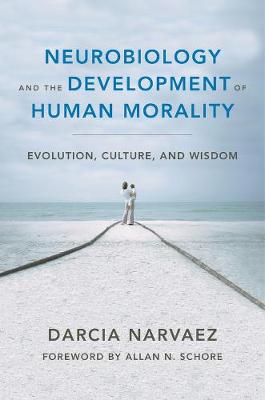 Book cover for Neurobiology and the Development of Human Morality