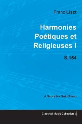 Cover of Harmonies Poetiques Et Religieuses I S.154 - For Solo Piano (1833)
