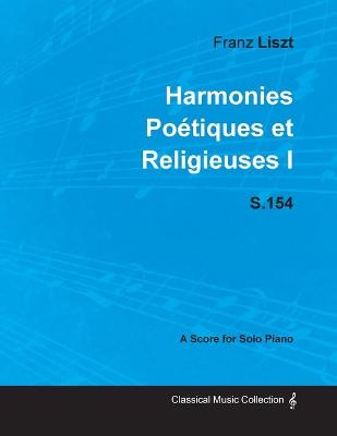 Book cover for Harmonies Poetiques Et Religieuses I S.154 - For Solo Piano (1833)