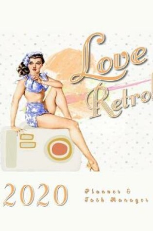 Cover of Love Retro 2020 Planner & Task Manager
