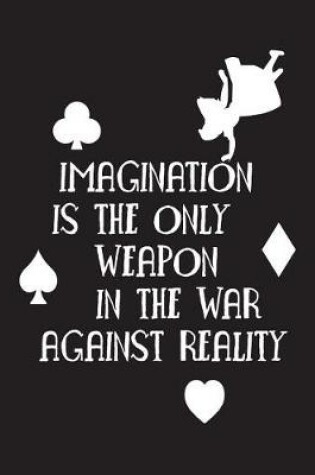 Cover of Imagination is the only weapon in a war against reality