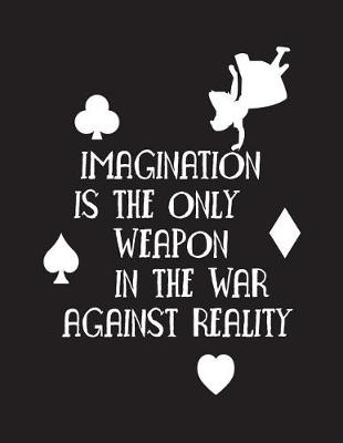 Book cover for Imagination is the only weapon in a war against reality