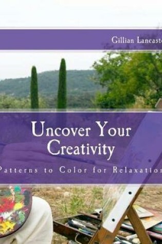 Cover of Uncover Your Creativity