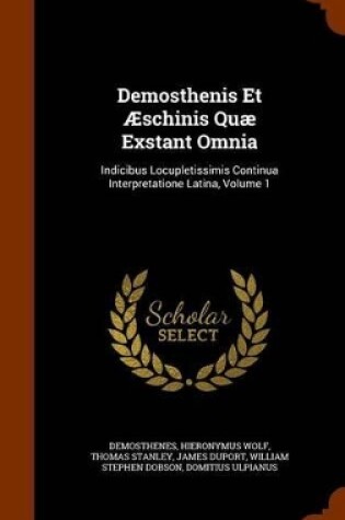 Cover of Demosthenis Et Aeschinis Quae Exstant Omnia