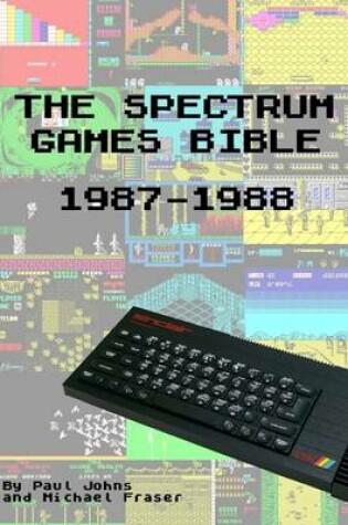 Cover of The Spectrum Games Bible : 1987 -1988