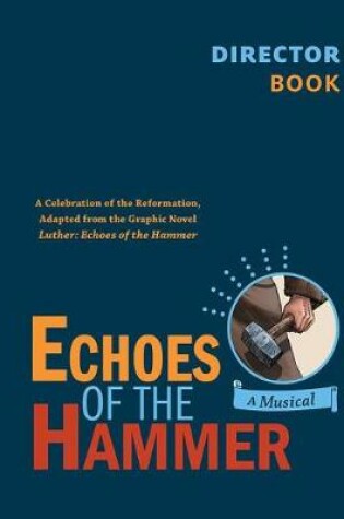 Cover of Echoes of the Hammer Musical - Director Book