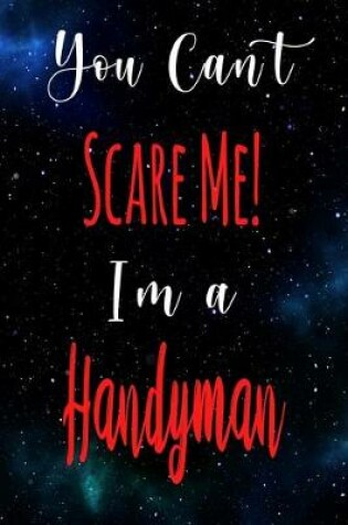 Cover of You Can't Scare Me! I'm A Handyman