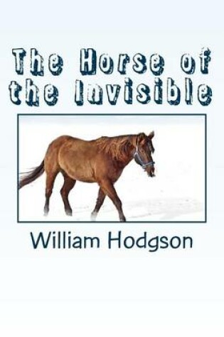 Cover of The Horse of the Invisible