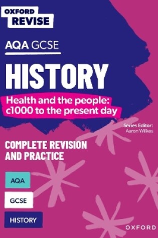 Cover of Oxford Revise: AQA GCSE History: Britain: Health and the people: c1000 to the present day