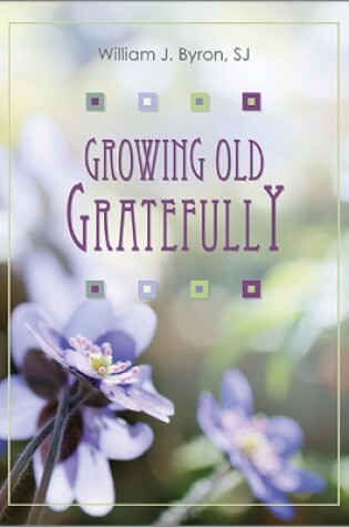 Cover of Growing Old Gratefully