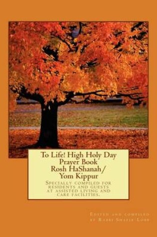 Cover of To Life! High Holy Day Prayer Book - Rosh HaShanah/Yom Kippur