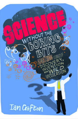 Cover of Science Without the Boring Bits