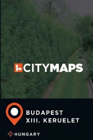 Cover of City Maps Budapest XIII. keruelet Hungary